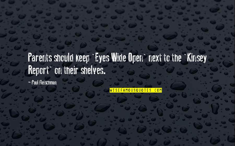 Euphonics Quotes By Paul Fleischman: Parents should keep 'Eyes Wide Open' next to