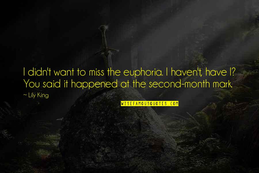 Euphoria's Quotes By Lily King: I didn't want to miss the euphoria. I Euphoria's Quotes By Lily King: I didn't want to miss the euphoria. I