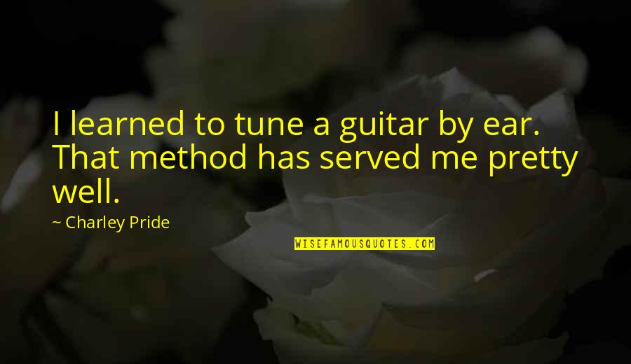 Eurell Nypd Quotes By Charley Pride: I learned to tune a guitar by ear.