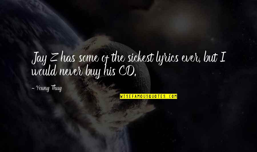 Eurer Du Quotes By Young Thug: Jay Z has some of the sickest lyrics