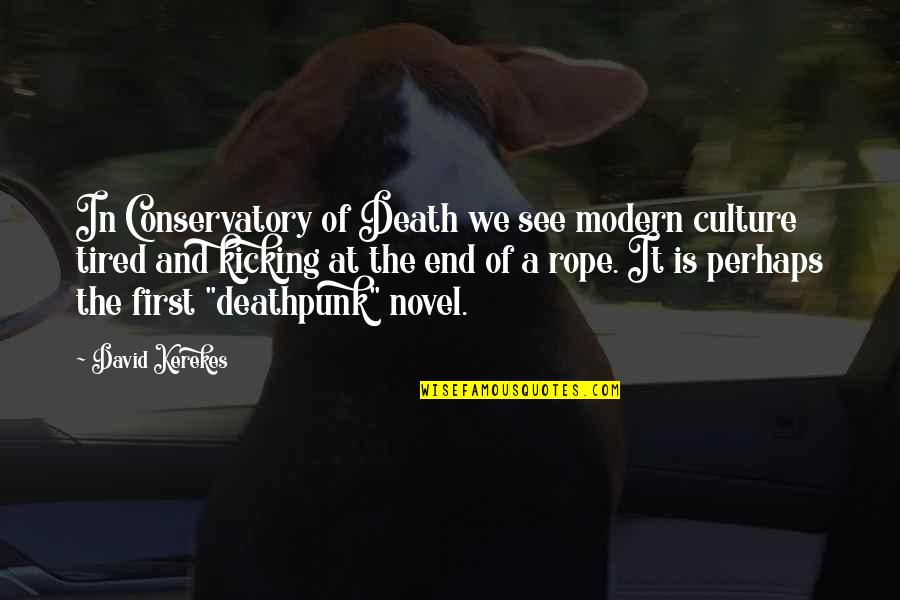 Eurocentric Features Quotes By David Kerekes: In Conservatory of Death we see modern culture