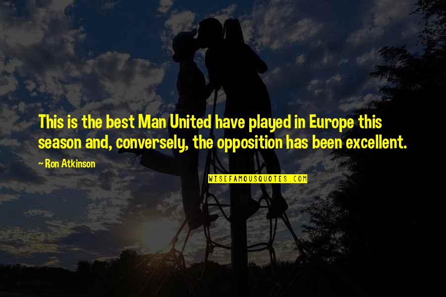 Europe The Quotes By Ron Atkinson: This is the best Man United have played