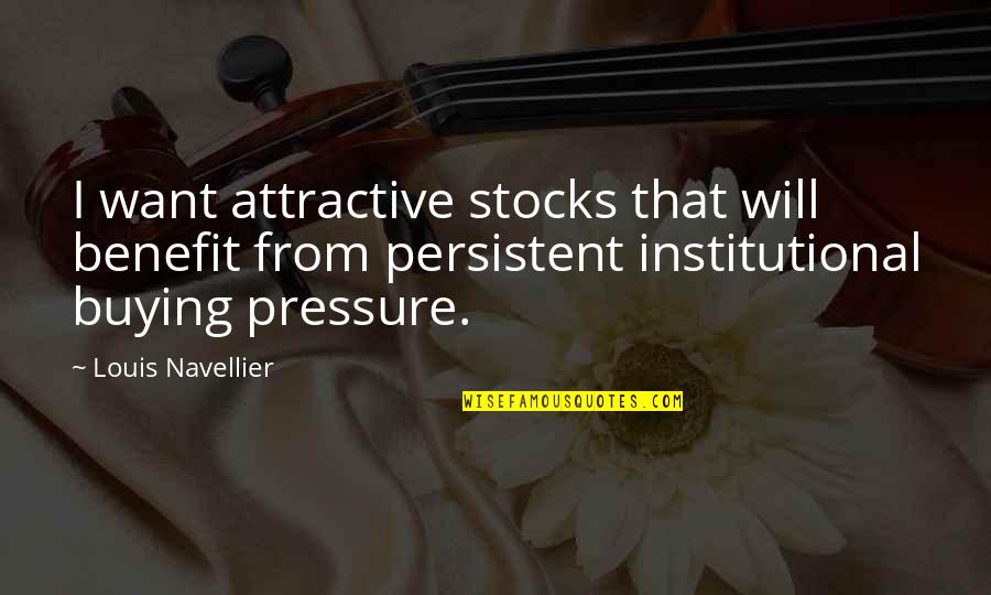 European Gigolo Quotes By Louis Navellier: I want attractive stocks that will benefit from