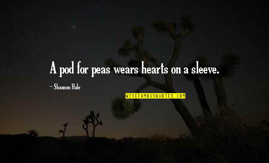 European Identity Quotes By Shannon Hale: A pod for peas wears hearts on a