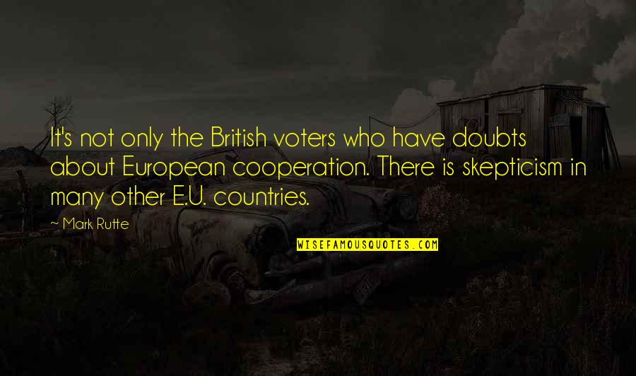 European It Quotes By Mark Rutte: It's not only the British voters who have