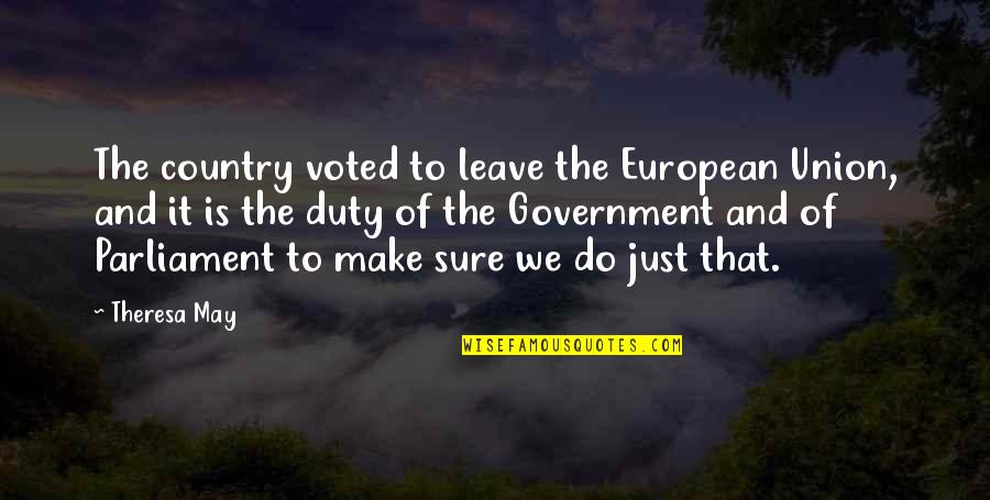 European Parliament Quotes By Theresa May: The country voted to leave the European Union,