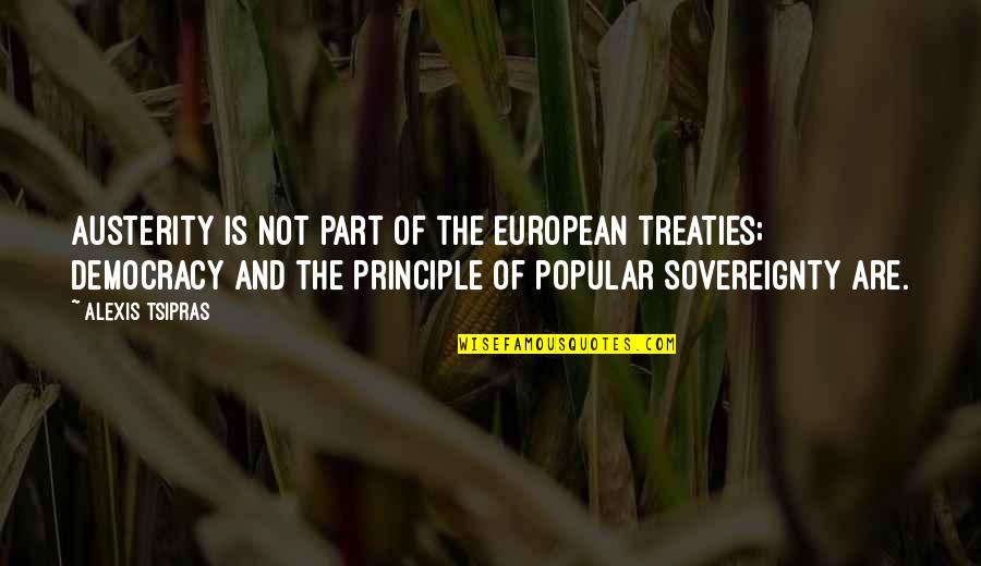 European Quotes By Alexis Tsipras: Austerity is not part of the European treaties;