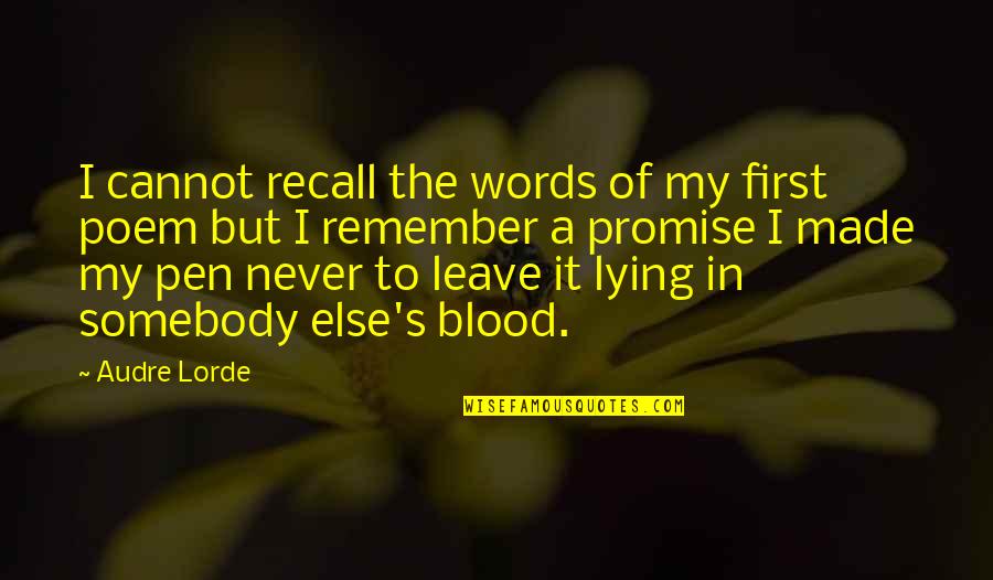 European Wise Quotes By Audre Lorde: I cannot recall the words of my first