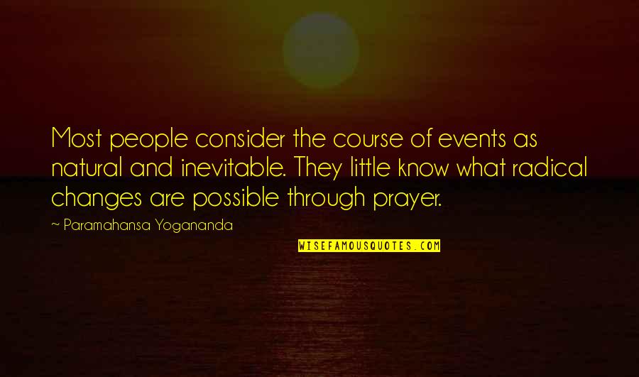 Europeiske Land Quotes By Paramahansa Yogananda: Most people consider the course of events as