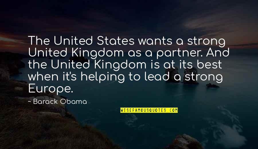 Europe's Quotes By Barack Obama: The United States wants a strong United Kingdom