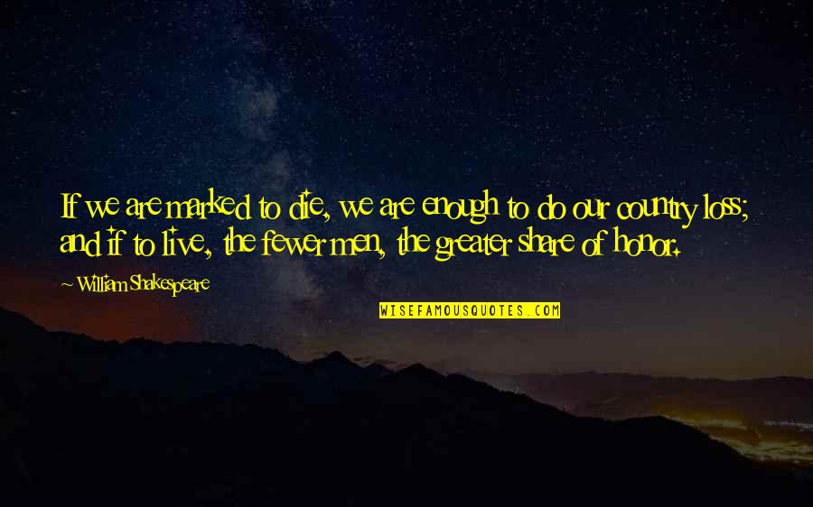 Europeu 2000 Quotes By William Shakespeare: If we are marked to die, we are Europeu 2000 Quotes By William Shakespeare: If we are marked to die, we are