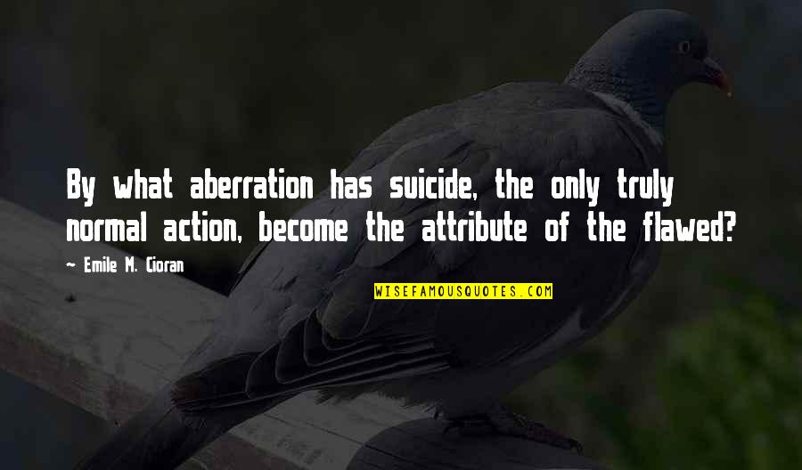 Eurosceptic Experimental Hip Quotes By Emile M. Cioran: By what aberration has suicide, the only truly Eurosceptic Experimental Hip Quotes By Emile M. Cioran: By what aberration has suicide, the only truly