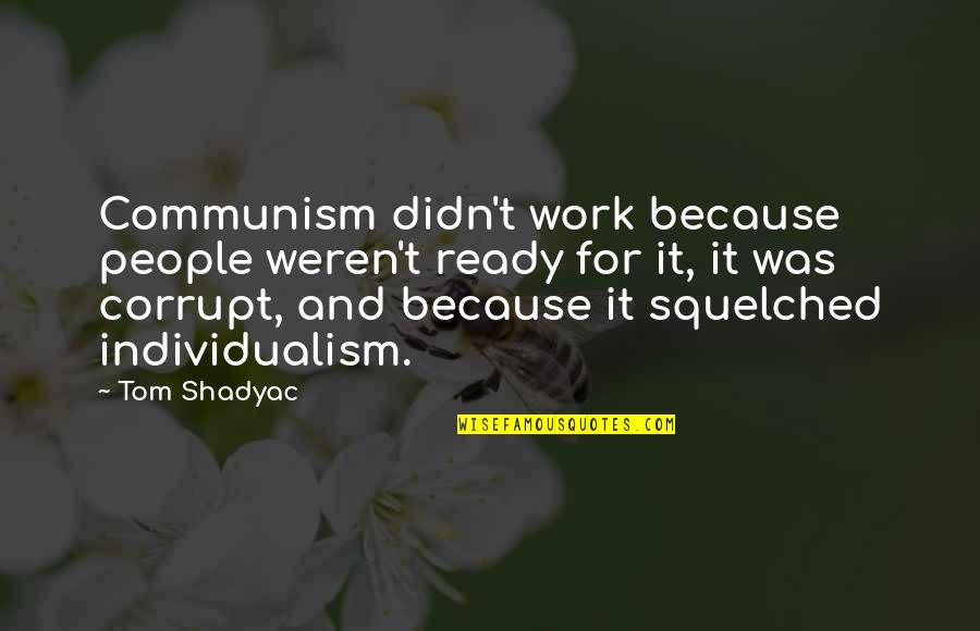 Eurosong Quotes By Tom Shadyac: Communism didn't work because people weren't ready for