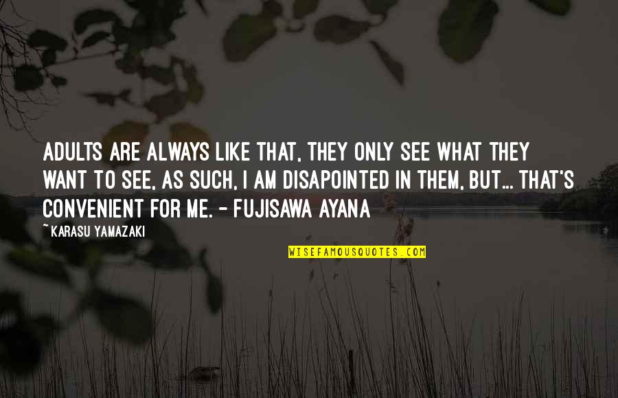 Eurydice Sarah Ruhl Quotes By Karasu Yamazaki: Adults are always like that, They only see