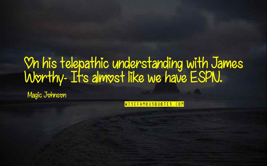 Eurymachus In The Odyssey Quotes By Magic Johnson: On his telepathic understanding with James Worthy- It's