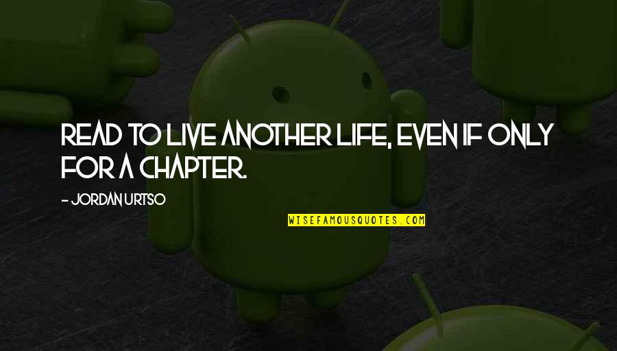 Eusebio Pedroza Quotes By Jordan Urtso: Read to live another life, even if only Eusebio Pedroza Quotes By Jordan Urtso: Read to live another life, even if only