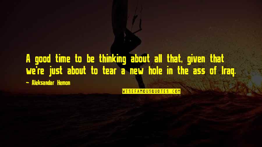 Eustachio Brioches Quotes By Aleksandar Hemon: A good time to be thinking about all