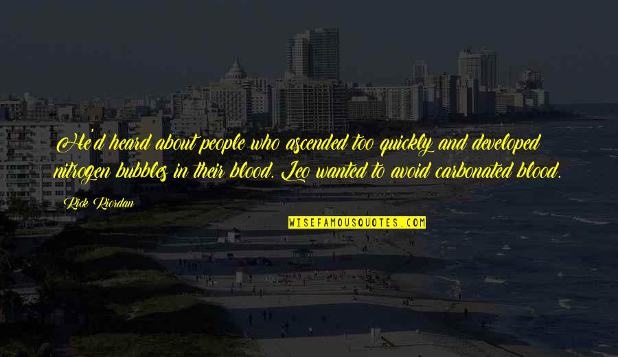 Eustass Captain Kid Quotes By Rick Riordan: He'd heard about people who ascended too quickly