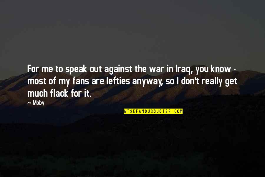 Eustatius Caribbean Quotes By Moby: For me to speak out against the war Eustatius Caribbean Quotes By Moby: For me to speak out against the war