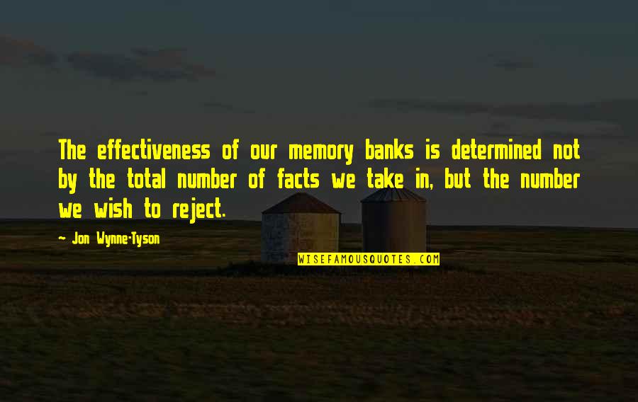 Eutyches And Eutychianism Quotes By Jon Wynne-Tyson: The effectiveness of our memory banks is determined Eutyches And Eutychianism Quotes By Jon Wynne-Tyson: The effectiveness of our memory banks is determined