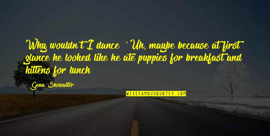Ev Stock Quote Quotes By Gena Showalter: Why wouldn't I dance?' Uh, maybe because at Ev Stock Quote Quotes By Gena Showalter: Why wouldn't I dance?' Uh, maybe because at