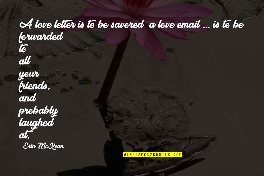 Eva Tramell Gideon Cross Quotes By Erin McKean: A love letter is to be savored; a Eva Tramell Gideon Cross Quotes By Erin McKean: A love letter is to be savored; a