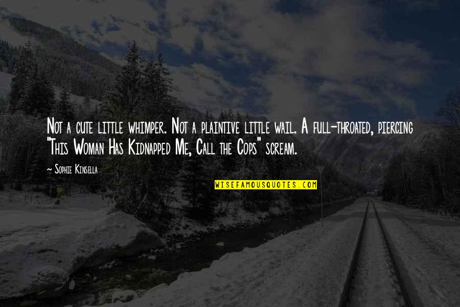 Evagelidis Ecclesiastical Quotes By Sophie Kinsella: Not a cute little whimper. Not a plaintive Evagelidis Ecclesiastical Quotes By Sophie Kinsella: Not a cute little whimper. Not a plaintive