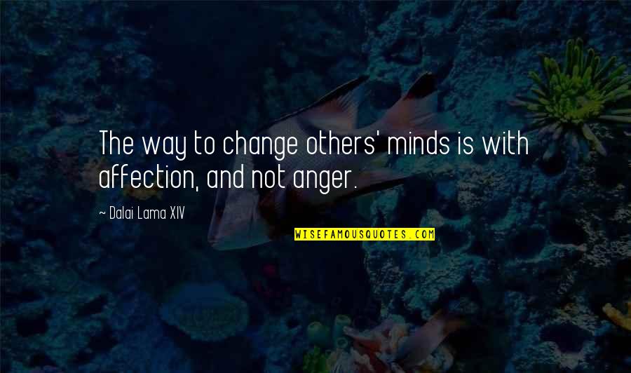 Evaggelia Aravani Quotes By Dalai Lama XIV: The way to change others' minds is with