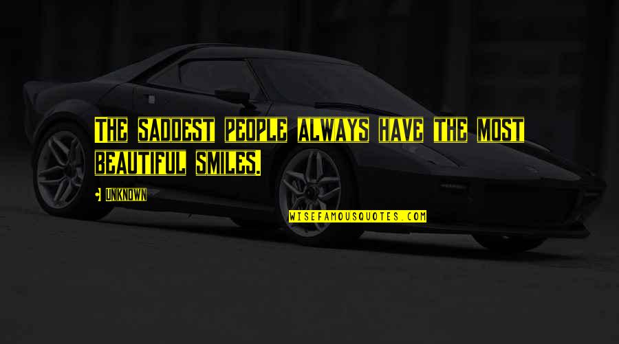 Evagrius Hayden Quotes By Unknown: The saddest people always have the most beautiful