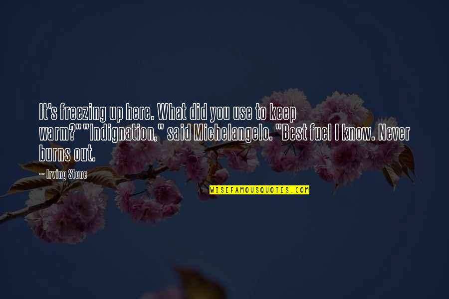 Evagrius Quotes By Irving Stone: It's freezing up here. What did you use Evagrius Quotes By Irving Stone: It's freezing up here. What did you use