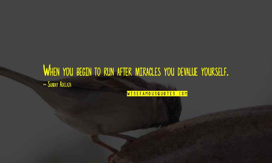 Evalia Modif Quotes By Sunday Adelaja: When you begin to run after miracles you Evalia Modif Quotes By Sunday Adelaja: When you begin to run after miracles you
