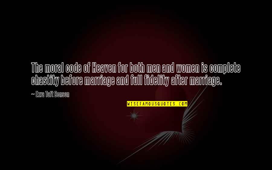 Evals And Fitreps Quotes By Ezra Taft Benson: The moral code of Heaven for both men Evals And Fitreps Quotes By Ezra Taft Benson: The moral code of Heaven for both men