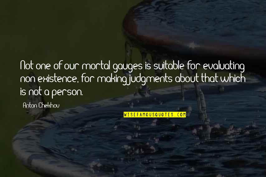 Evaluating Quotes By Anton Chekhov: Not one of our mortal gauges is suitable