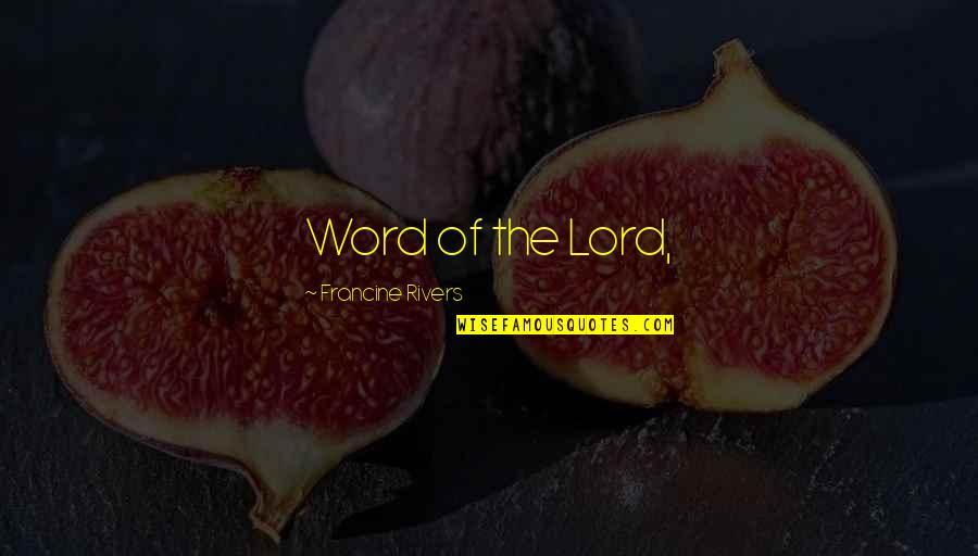Evaluating Teaching Quotes By Francine Rivers: Word of the Lord,