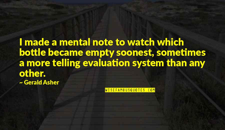 Evaluation Quotes By Gerald Asher: I made a mental note to watch which