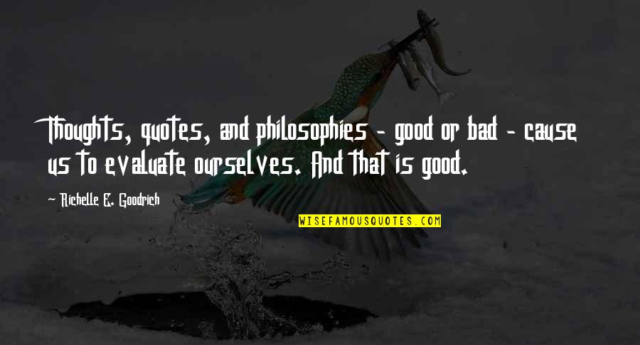 Evaluation Quotes By Richelle E. Goodrich: Thoughts, quotes, and philosophies - good or bad