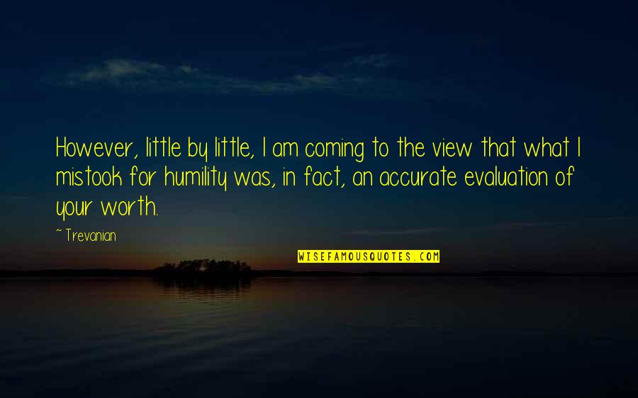 Evaluation Quotes By Trevanian: However, little by little, I am coming to