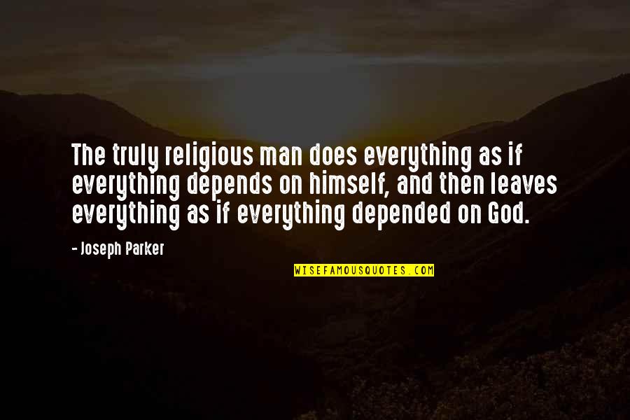 Evan Carmichael Quotes By Joseph Parker: The truly religious man does everything as if