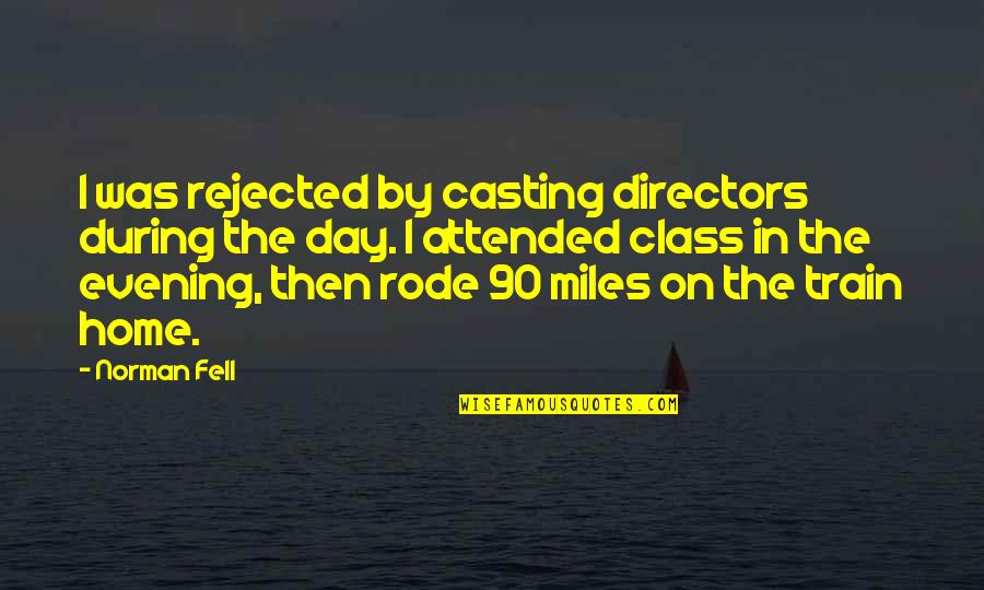 Evan Spiegel Famous Quotes By Norman Fell: I was rejected by casting directors during the Evan Spiegel Famous Quotes By Norman Fell: I was rejected by casting directors during the