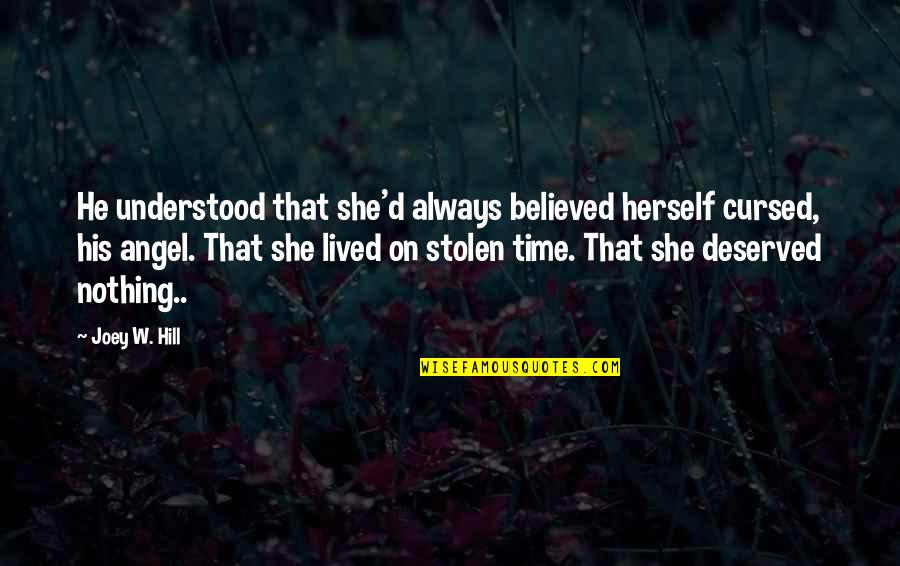 Evander Holyfield Quotes By Joey W. Hill: He understood that she'd always believed herself cursed,