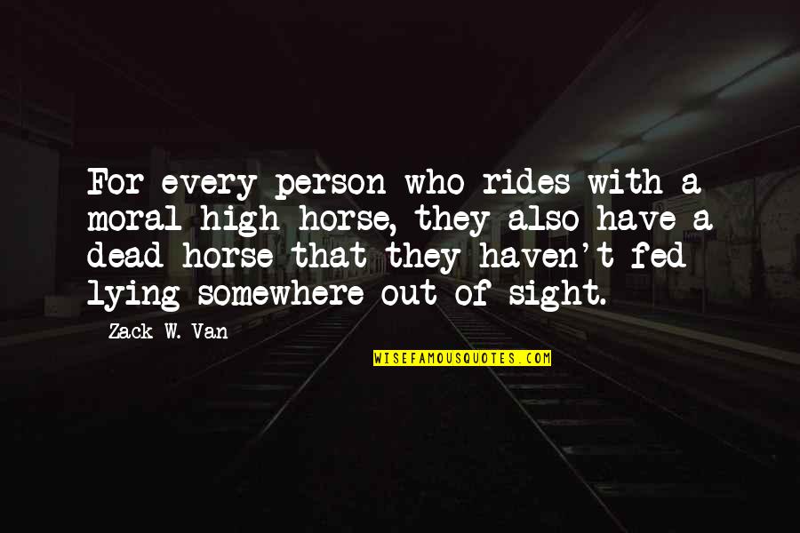 Evanesce Quotes By Zack W. Van: For every person who rides with a moral