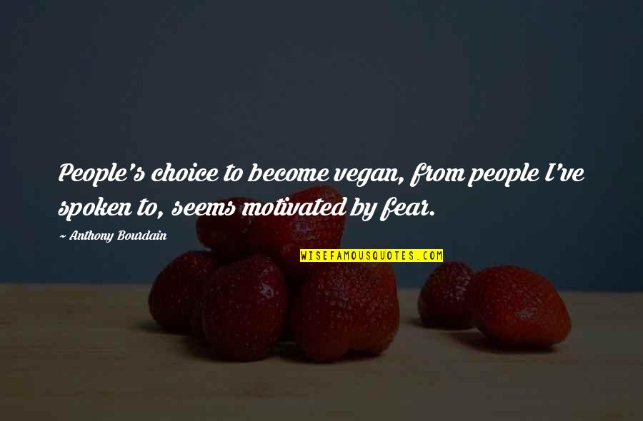 Evanescence Funny Quotes By Anthony Bourdain: People's choice to become vegan, from people I've