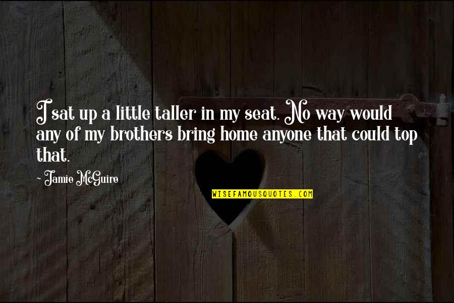 Evanescent Quotes By Jamie McGuire: I sat up a little taller in my Evanescent Quotes By Jamie McGuire: I sat up a little taller in my