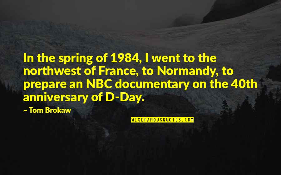 Evanescently Quotes By Tom Brokaw: In the spring of 1984, I went to