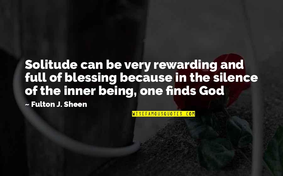 Evangel Quotes By Fulton J. Sheen: Solitude can be very rewarding and full of