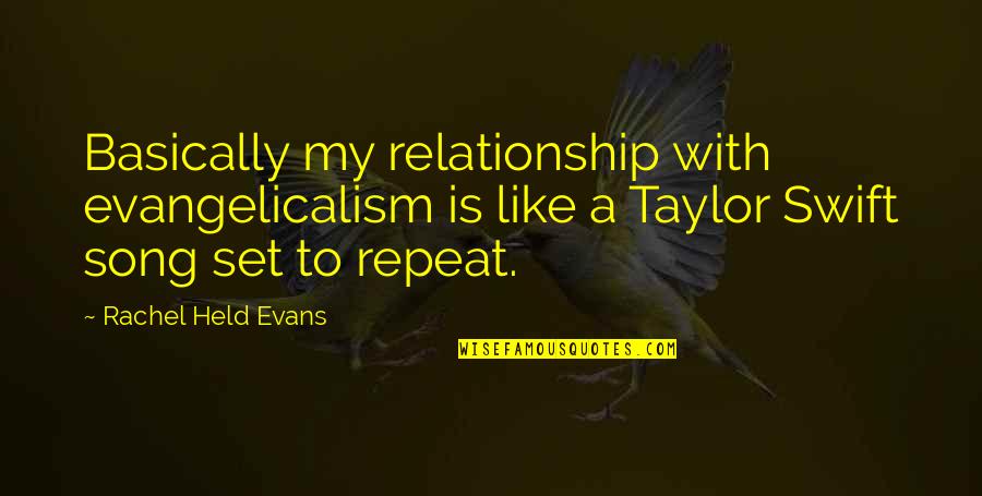 Evangelicalism Quotes By Rachel Held Evans: Basically my relationship with evangelicalism is like a