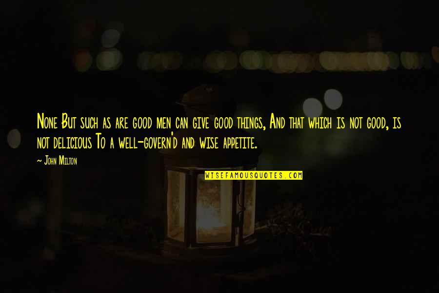 Evangeline Mcdowell Quotes By John Milton: None But such as are good men can Evangeline Mcdowell Quotes By John Milton: None But such as are good men can
