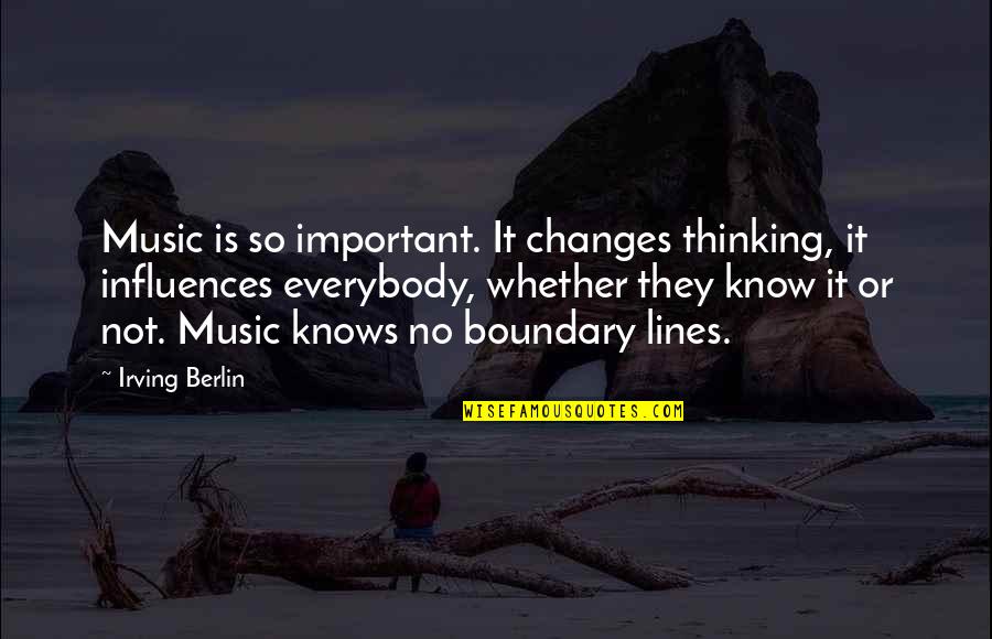 Evangeline St. Clare Quotes By Irving Berlin: Music is so important. It changes thinking, it