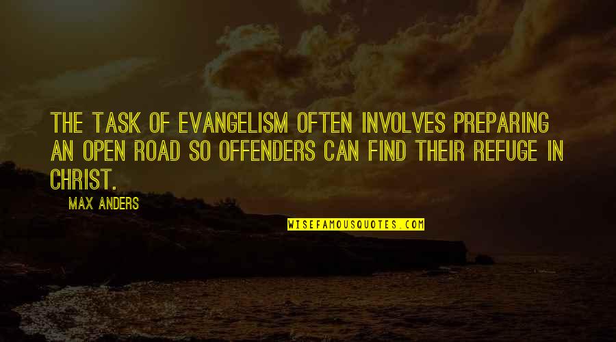 Evangelism Quotes By Max Anders: The task of evangelism often involves preparing an