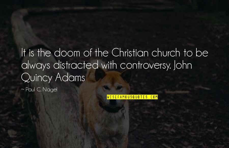 Evangelism Quotes By Paul C. Nagel: It is the doom of the Christian church